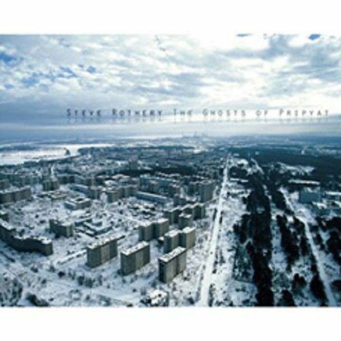ROTHERY, Steve - The Ghosts Of Pripyat