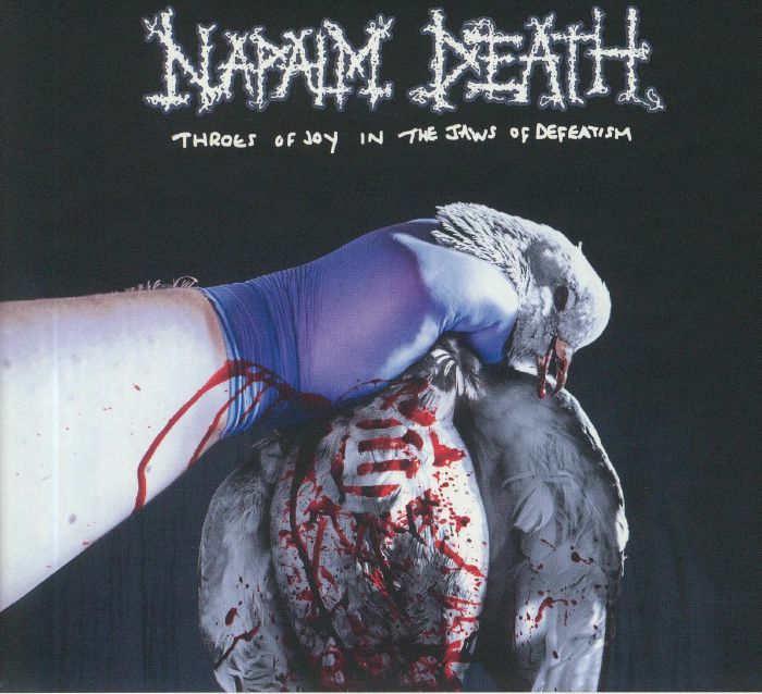 NAPALM DEATH - Throes Of Joy In The Jaws Of Defeatism