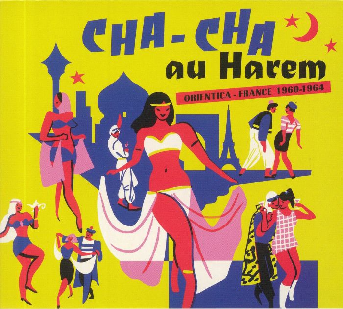 VARIOUS - Cha Cha Au Harem: Orientica France 1960-1964