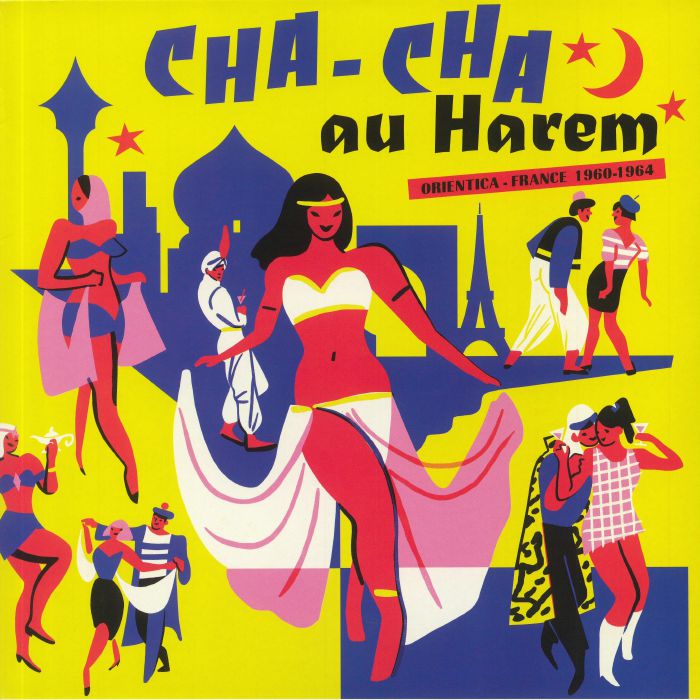 VARIOUS - Cha Cha Au Harem: Orientica France 1960-1964
