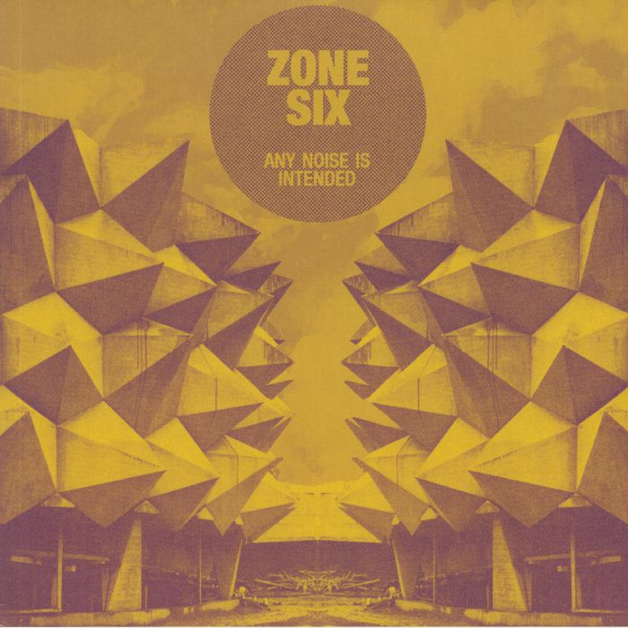 ZONE SIX - Any Noise Is Intended