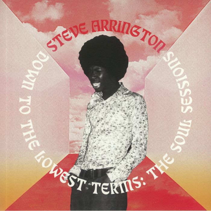ARRINGTON, Steve - Down To The Lowest Terms: The Soul Sessions