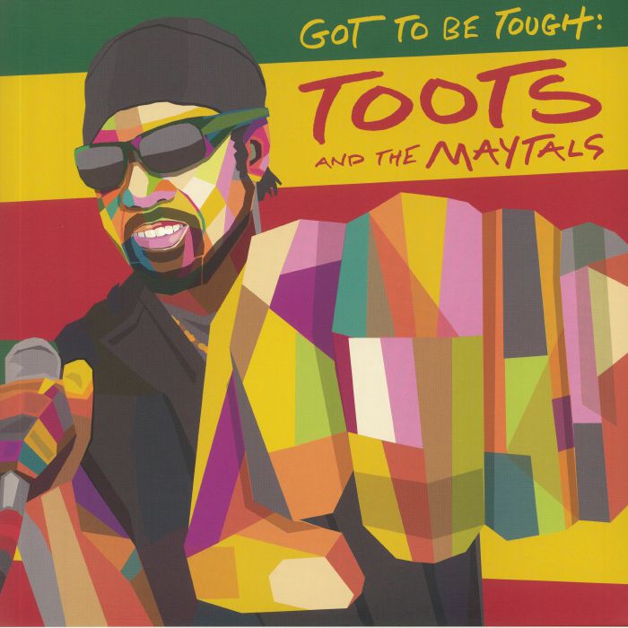 TOOTS & THE MAYTALS - Got To Be Tough