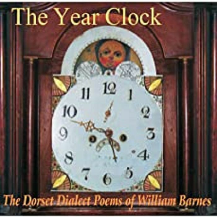 VARIOUS - The Year Clock The Dorset Dialect Poems Of William Barnes