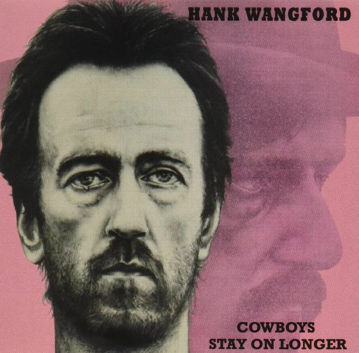 HANK WANGFORD - Cowboys Stay On Longer