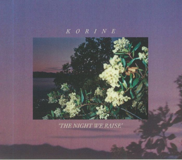 KORINE - The Night We Raise