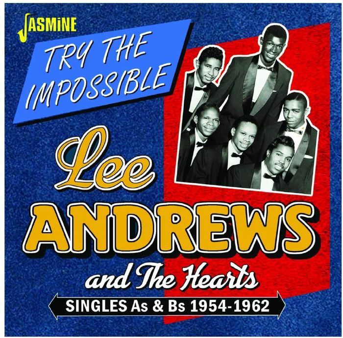 ANDREWS, Lee & THE HEARTS - Try The Impossible: Singles As & Bs 1954-1962