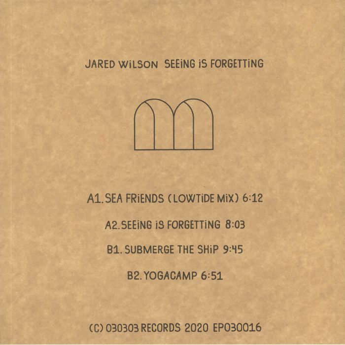 WILSON, Jared - Seeing Is Forgetting