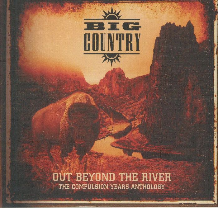 BIG COUNTRY - Out Beyond The River: The Compulsion Years Anthology