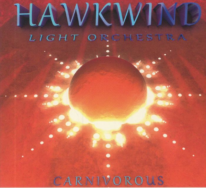 HAWKWIND LIGHT ORCHESTRA - Carnivorous