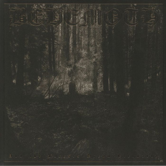 BEHEMOTH - And The Forests Dream Eternally