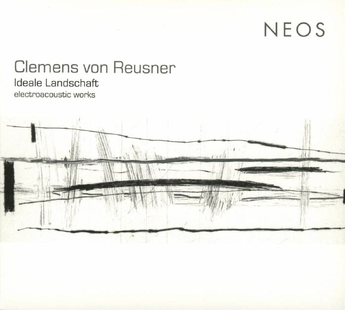 VON REUSNER, Clemens - Ideale Landschaft: Electroacoustic Works