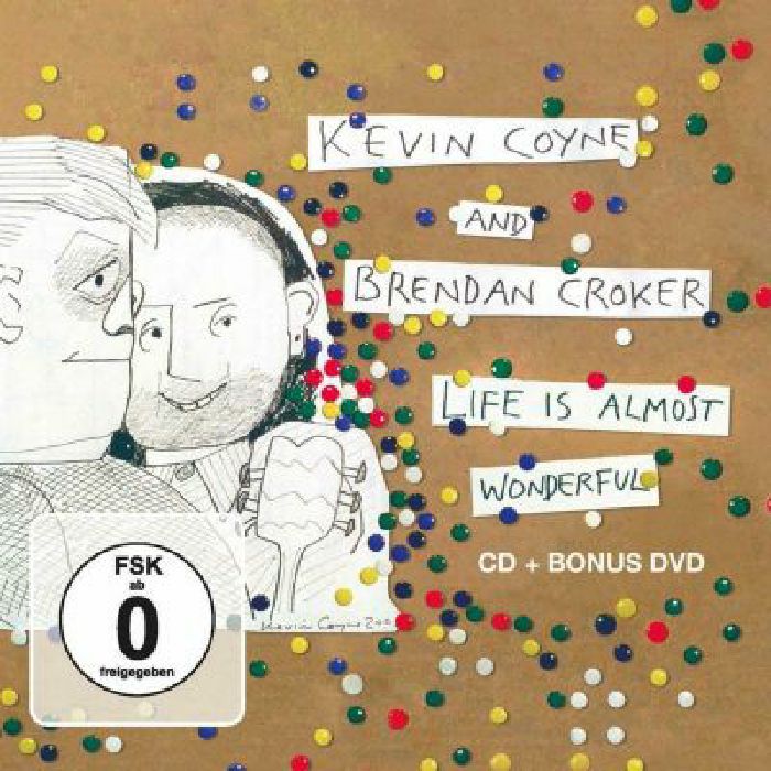 COYNE, Kevin/BRENDAN CROKER - Life Is Almost Wonderful