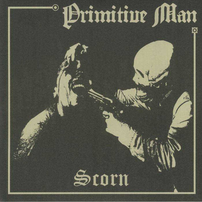 PRIMITIVE MAN - Scorn (reissue)