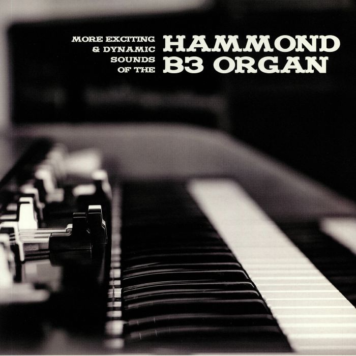 VARIOUS - More Exciting & Dynamic Sounds Of The Hammond B3 Organ