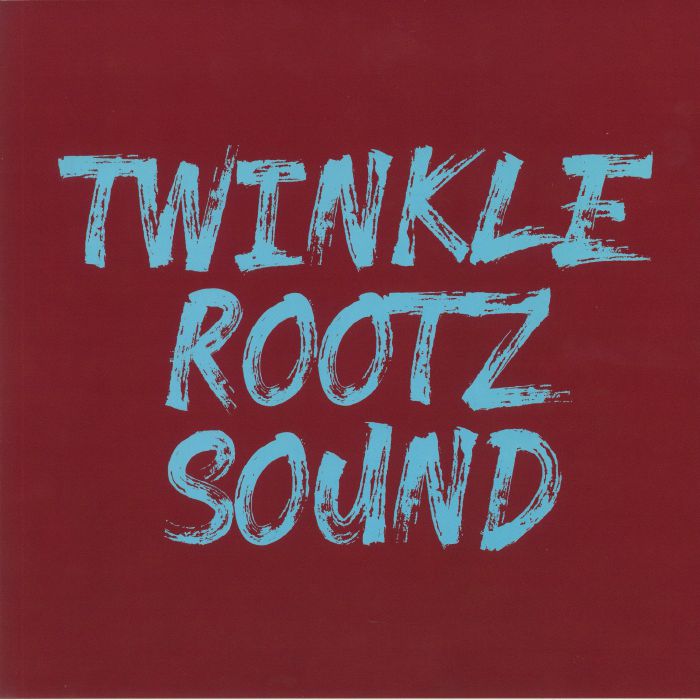 TWINKLE ROOTZ SOUND - Hard Work