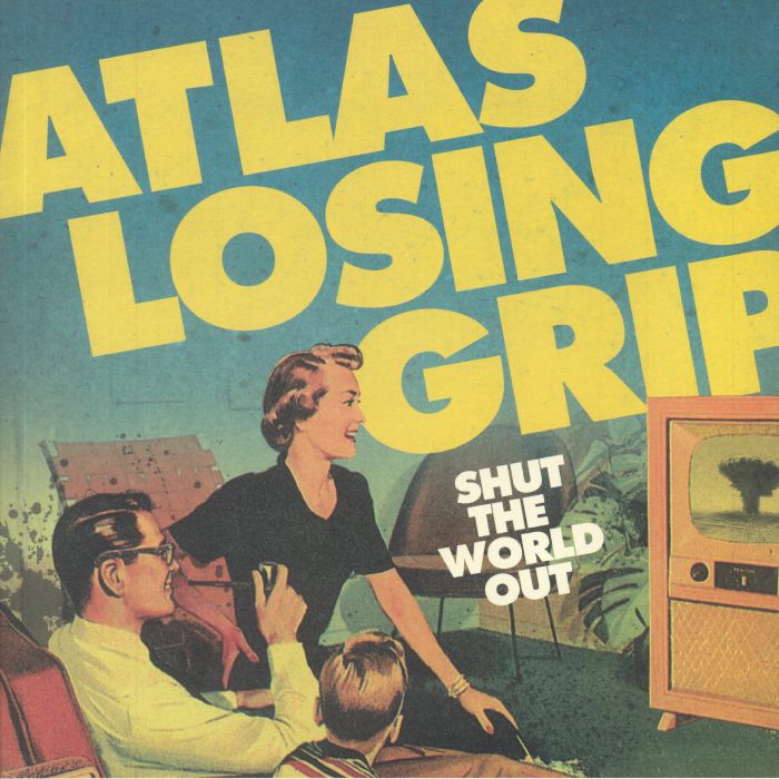 ATLAS LOSING GRIP - Shut The World Out