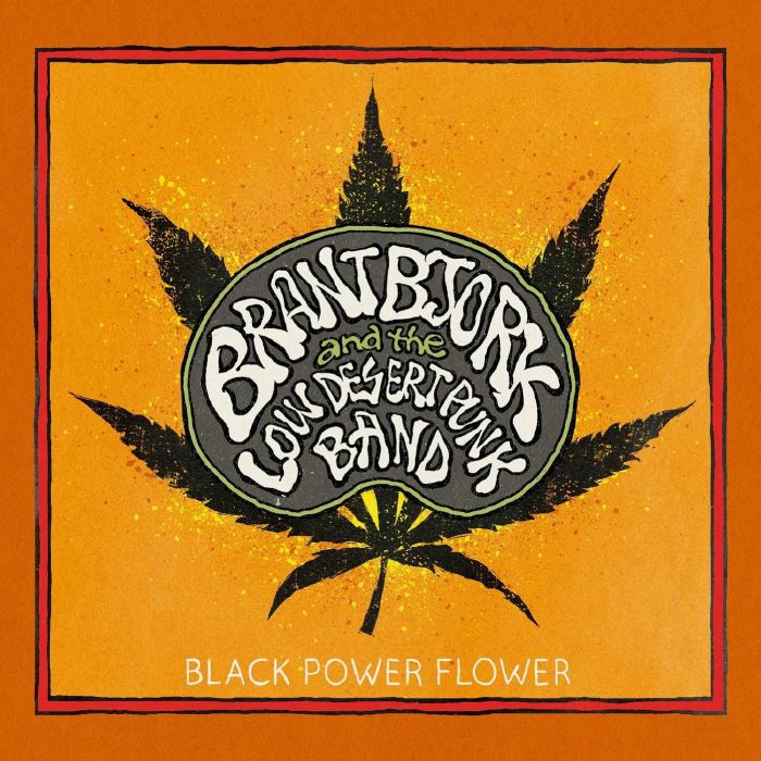 BJORK, Brant/THE LOW DESERT PUNK - Black Power Flower