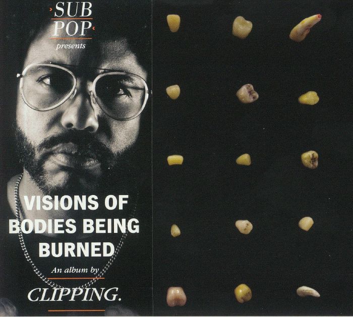 CLIPPING - Visions Of Bodies Being Burned