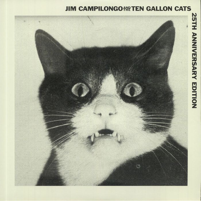 JIM CAMPILONGO & THE TEN GALLON CATS - Jim Campilongo & The Ten Gallon Cats (25th Anniversary Edition)