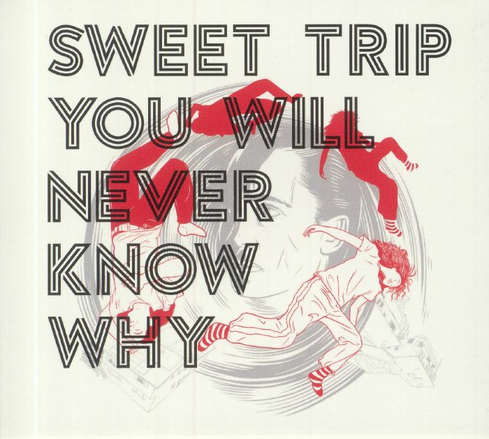 SWEET TRIP - You Will Never Know Why