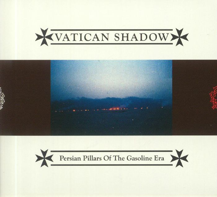 VATICAN SHADOW - Persian Pillars Of The Gasoline Era