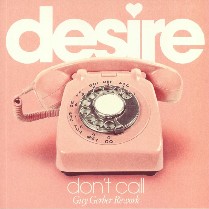 DESIRE - Don't Call: Guy Gerber Rework