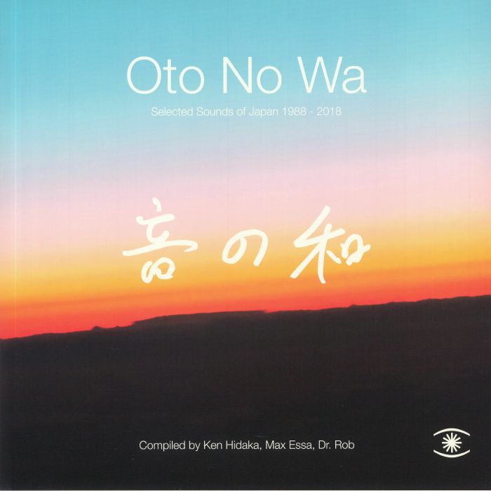VARIOUS - Oto No Wa: Selected Sounds Of Japan 1988-2018