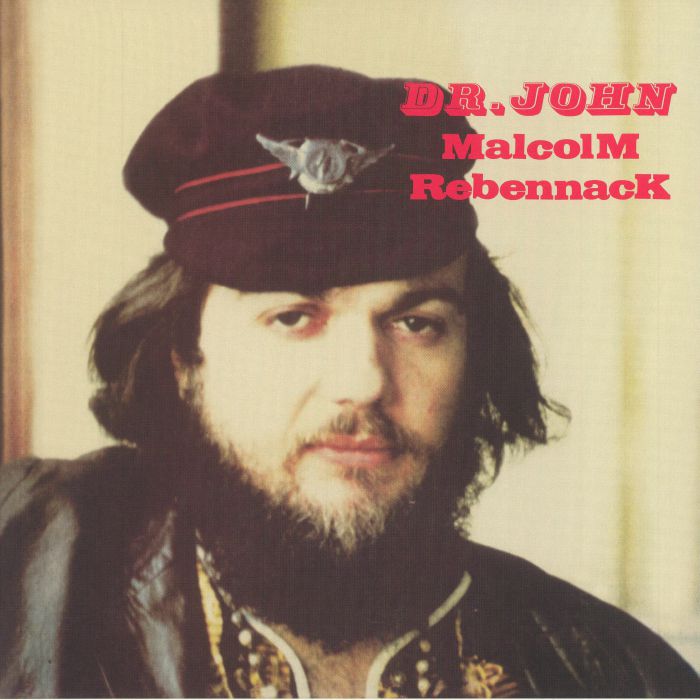 DR JOHN - Malcolm Rebennack (reissue)