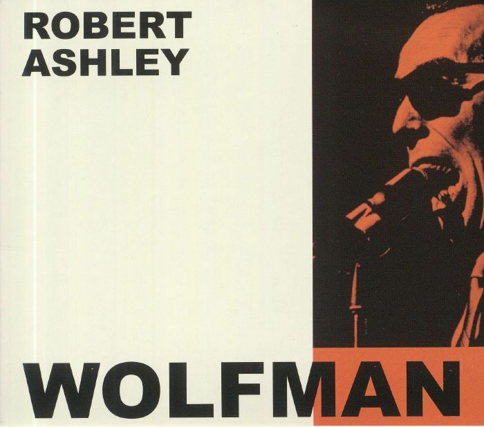 ASHLEY, Robert - The Wolfman