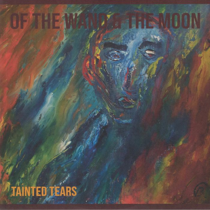 OF THE WAND & THE MOON - Tainted Tears