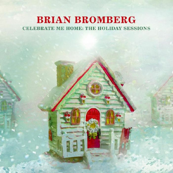 BROMBERG, Brian - Celebrate Me Home: The Holiday Sessions