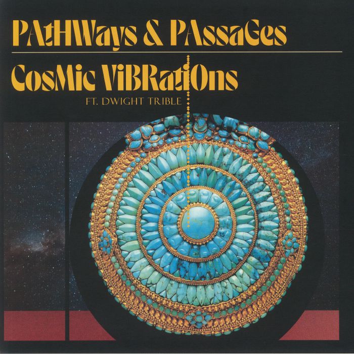 COSMIC VIBRATIONS/DWIGHT TRIBLE - Pathways & Passages