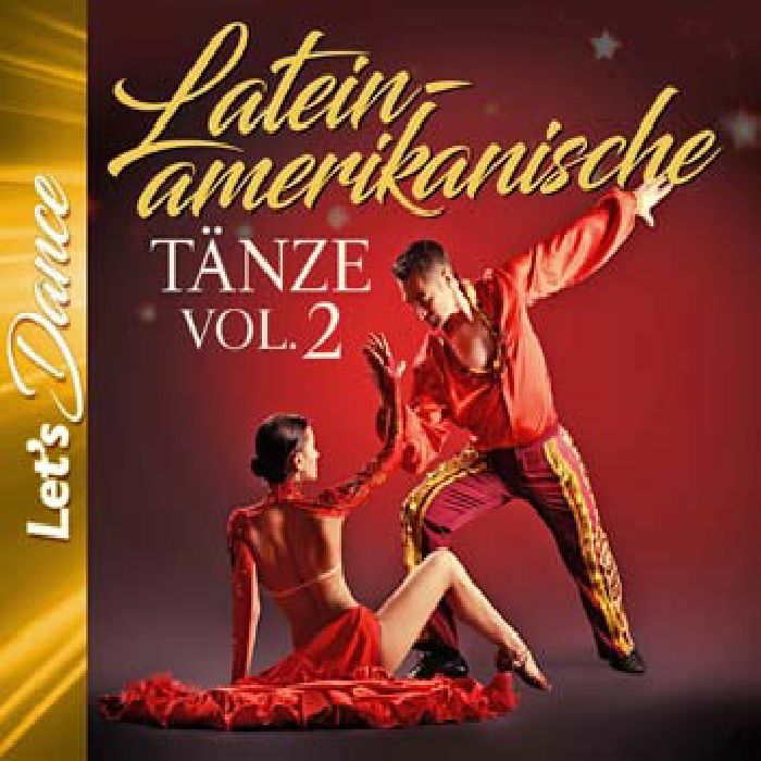 VARIOUS - Lateinamerikanische Tanze Vol 2: Let‘s Dance