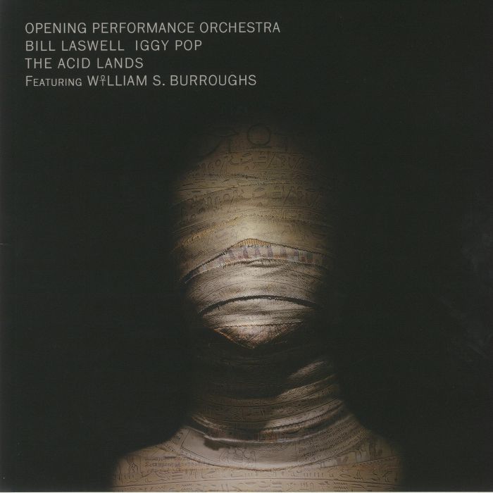 OPENING PERFORMANCE ORCHESTRA/BILL LASWELL/IGGY POP - The Acid Lands