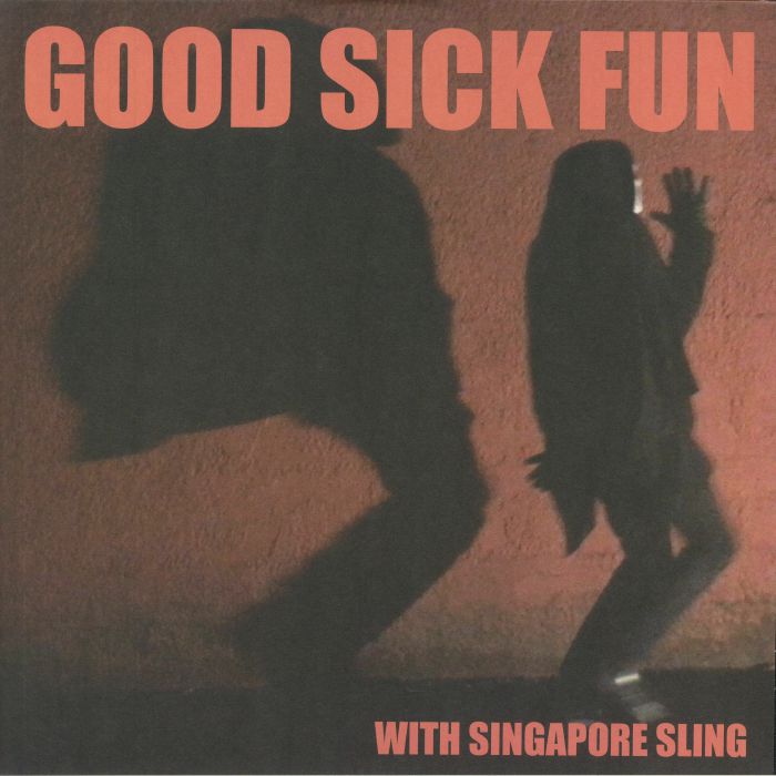 SINGAPORE SLING - Good Sick Fun