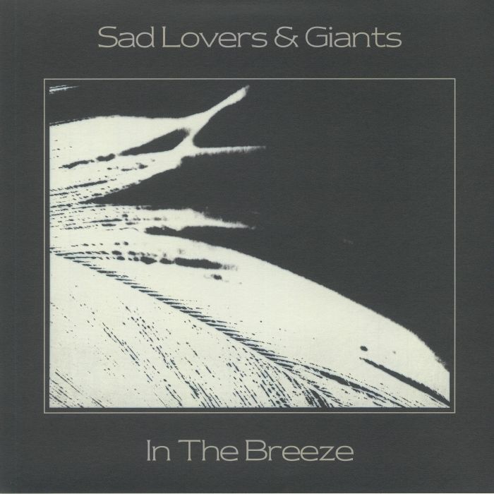 SAD LOVERS & GIANTS - In The Breeze