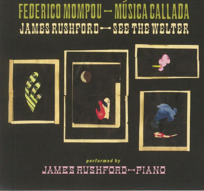 RUSHFORD, James/FEDERICO MOMPOU - Musica Callada/See The Welter