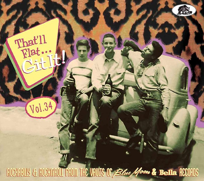 VARIOUS - That'll Flat Git It Vol 34: From The Vaults Of Blue Moon & Bella Records