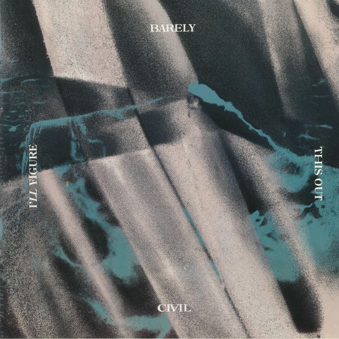 BARELY CIVIL - I'll Figure This Out