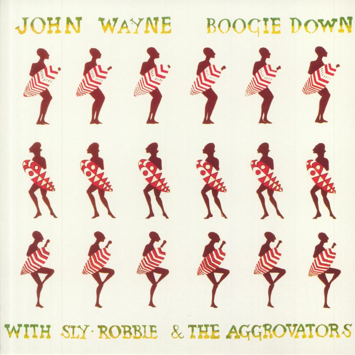 JOHN WAYNE with SLY & ROBBIE/THE AGGROVATORS - Boogie Down (reissue)