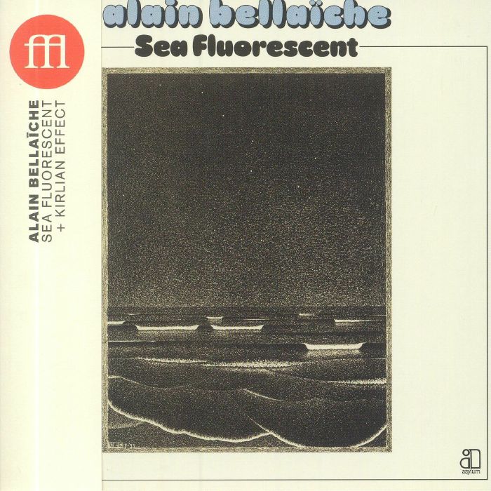 BELLAICHE, Alain - Sea Fluorescent/Kirlian Effect (reissue)