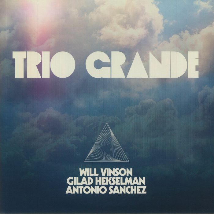 VINSON, Will/GILAD HEKSELMAN/ANTONIO SANCHEZ - Trio Grande
