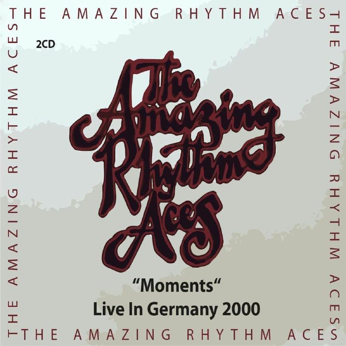 AMAZING RHYTHM ACES - Moments: Live In Germany 2000