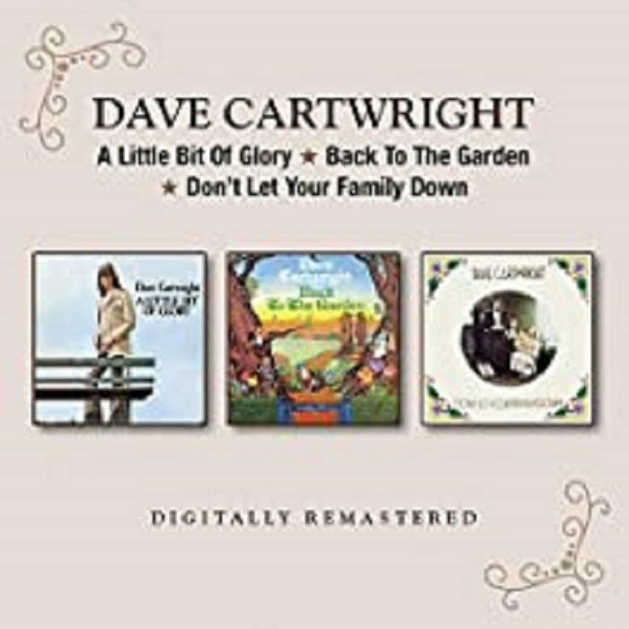 CARTWRIGHT, Dave - A Little Bit Of Glory/Back To The Garden/Don't Let Your Family Down