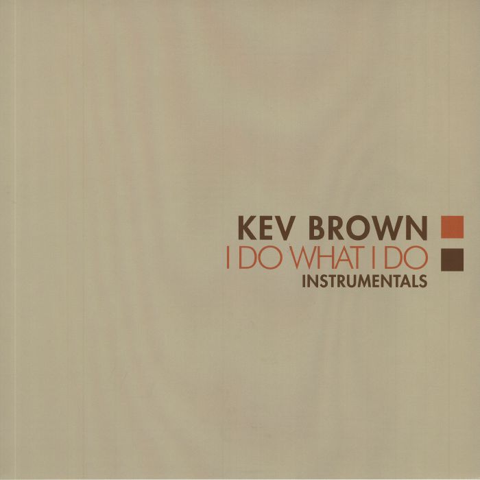 BROWN, Kev - I Do What I Do: Instrumentals