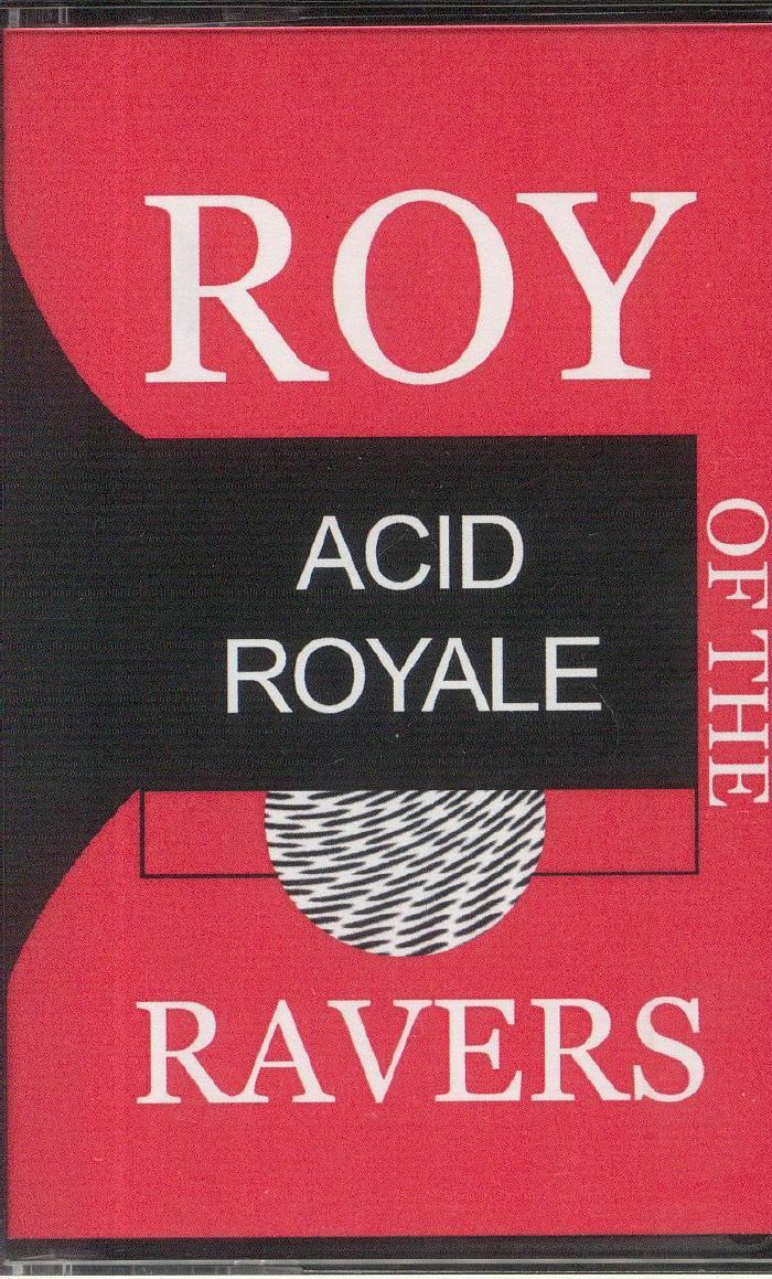 ROY OF THE RAVERS - Acid Royale