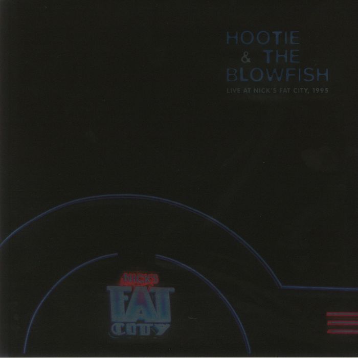 HOOTIE & THE BLOWFISH - Live At Nick's Fat City 1995 (Record Store Day 2020)