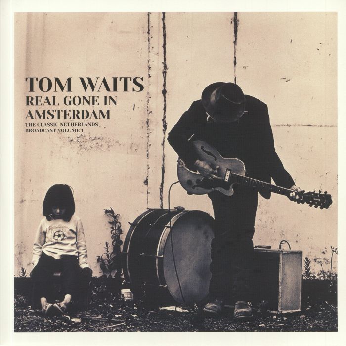 WAITS, Tom - Real Gone In Amsterdam: The Classic Netherlands Broadcast Volume 1