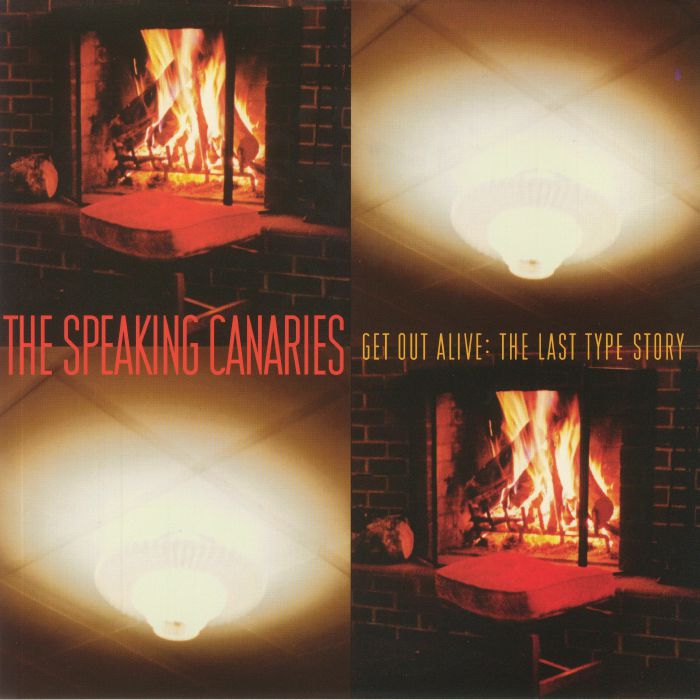 THEE SPEAKING CANARIES - Get Out Alive: The Last Type Story